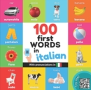 100 first words in italian : Bilingual picture book for kids: english / italian with pronunciations - Book