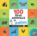 100 first animals in italian : Bilingual picture book for kids: english / italian with pronunciations - Book