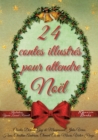 24 contes illustres pour attendre Noel : Un calendrier de l'Avent pas comme les autres - Book