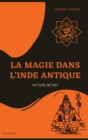 La Magie dans l'Inde antique : Edition annotee - Book