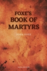 Foxe's Book of Martyrs : Including a sketch of the Author (Large print for comfortable reading) - eBook