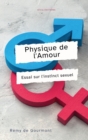 Physique de l'Amour : Essai sur l'instinct sexuel - Book