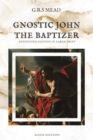 Gnostic John the Baptizer : Annotated Edition in Large Print - Book