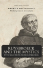 Ruysbroeck and the Mystics : with selections from Ruysbroeck (Large Print Edition) - Book