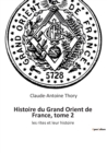 Histoire du Grand Orient de France, tome 2 : les rites et leur histoire - Book