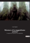Mesmer et le magnetisme animal : le magicien de l'hypnose et du magnetisme - Book