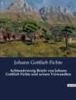 Achtundvierzig Briefe von Johann Gottlieb Fichte und seinen Verwandten - Book