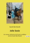 Jolie Sosie : Un roman meconnu ecrit par la celebre actrice Sarah Bernhardt - Book