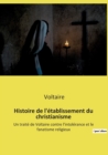 Histoire de l'etablissement du christianisme : Un traite de Voltaire contre l'intolerance et le fanatisme religieux - Book