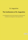 The Confessions of St. Augustine : An autobiographical work by Saint Augustine of Hippo generally considered one of Augustine's most important texts - Book