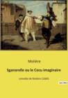 Sganarelle ou le Cocu imaginaire : comedie de Moliere (1660) - Book