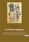 Les Plantes Magiques : medecine hermetique, philtres de plantes magiques, et autres vertus meconnues des jardins d'alchimistes. - Book