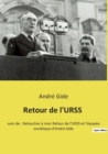 Retour de l'URSS : suivi de: Retouches a mon Retour de l'URSS et l'epopee sovietique d'Andre Gide - Book