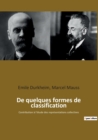 De quelques formes de classification : Contribution a l'etude des representations collectives - Book