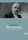 Mes souvenirs : l'autobiographie du compositeur Jules Massenet - Book