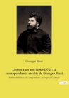 Lettres a un ami (1865-1872) : la correspondance secrete de Georges Bizet: lettres inedites du compositeur de l'opera Carmen - Book