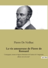 La vie amoureuse de Pierre de Ronsard : Compagnes, muses et figures feminines de l'auteur de mignonne allons voir si la rose - Book