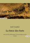 La force des forts : une nouvelle prehistorique (et humoristique) de Jack London - Book