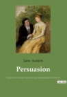 Persuasion : le dernier roman de la romanciere anglaise Jane Austen, publie posthumement en decembre 1817 - Book