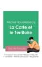 Reussir son Bac de francais 2023 : Analyse de La Carte et le Territoire de Michel Houellebecq - Book
