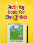 Activity Book for Clever Kids - Contains more than 50 fun activities - Book