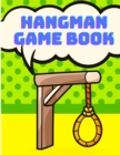 Hangman Game Book - Hangman Games For Kids Activity Book, Puzzle Game Book for Kids - Book