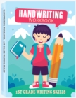 Handwriting Workbook - 1st Grade Writing Skills : Handwriting Practice Book for Kids to Master Letters, Words and Sentences - Book