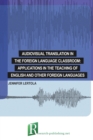 Audiovisual Translation in the Foreign Language Classroom : Applications in the Teaching of English and Other Foreign Languages - Book