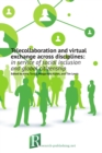 Telecollaboration and virtual exchange across disciplines : in service of social inclusion and global citizenship - Book