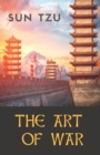 The Art of War : an ancient Chinese military treatise on military strategy and tactics attributed to the ancient Chinese military strategist Sun Tzu (Sin Zi - Souen Tseu) - Book