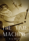 The Time Machine : A time travel science fiction novella by H. G. Wells, published in 1895 and written as a frame narrative. - Book