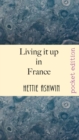 Living it up in France : A love of travel, adventure and good wine - Book