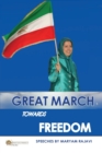 Great March towards Freedom : Maryam Rajavi's messages and speeches to the annual gatherings of Iranian Resistance at Ashraf 3 - Albania July 2019 - Book