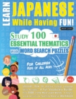 Learn Japanese While Having Fun! - For Children : KIDS OF ALL AGES - STUDY 100 ESSENTIAL THEMATICS WITH WORD SEARCH PUZZLES - VOL.1 - Uncover How to Improve Foreign Language Skills Actively! - A Fun V - Book