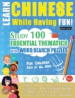 Learn Chinese While Having Fun! - For Children : KIDS OF ALL AGES - STUDY 100 ESSENTIAL THEMATICS WITH WORD SEARCH PUZZLES - VOL.1 - Uncover How to Improve Foreign Language Skills Actively! - A Fun Vo - Book