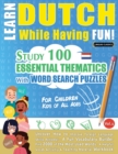Learn Dutch While Having Fun! - For Children : KIDS OF ALL AGES - STUDY 100 ESSENTIAL THEMATICS WITH WORD SEARCH PUZZLES - VOL.1 - Uncover How to Improve Foreign Language Skills Actively! - A Fun Voca - Book