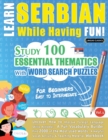 Learn Serbian While Having Fun! - For Beginners : EASY TO INTERMEDIATE - STUDY 100 ESSENTIAL THEMATICS WITH WORD SEARCH PUZZLES - VOL.1 - Uncover How to Improve Foreign Language Skills Actively! - A F - Book