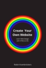 Create Your Own Website : Learn Web Design with HTML & CSS - Book