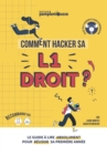 Comment Hacker sa L1 Droit ? : Le Guide a lire ABSOLUMENT pour reussir votre premiere annee ! - Book