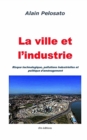 La ville et l'industrie : Risque technologique, pollutions industrielles et politique d'amenagement - Book