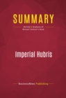 Summary: Imperial Hubris : Review and Analysis of Michael Scheuer's Book - eBook