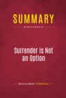 Summary: Surrender is Not an Option : Review and Analysis of Review and Analysis of John Bolton's Book - eBook