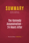 Summary: The Kennedy Assassination - 24 Hours After : Review and Analysis of Steven M. Gillon's Book - eBook