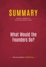 Summary: What Would the Founders Do? - eBook