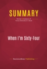 Summary: When I'm Sixty-Four : Review and Analysis of Teresa Ghilarducci's Book - eBook