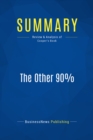 Summary: The Other 90% - eBook