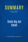 Summary: Think Big Act Small - eBook