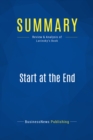 Summary: Start at the End - eBook