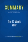 Summary: The 12 Week Year - eBook