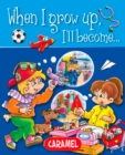 When I grow up, I'll become... : Picture book for early readers - eBook